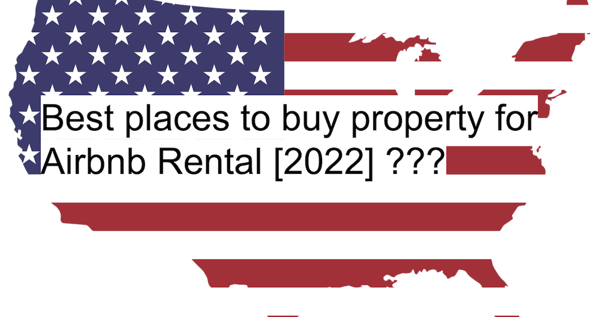 The Best Places to Buy Property for Airbnb Rental [2023]
