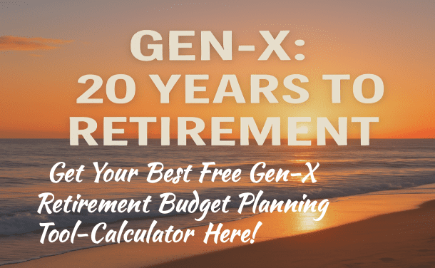 Get your Best Free Gen-X Retirement Budget Planning Tool-Calculator