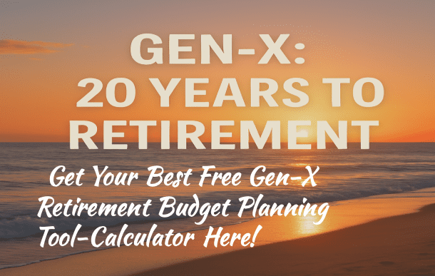 Get your Best Free Gen-X Retirement Budget Planning Tool-Calculator