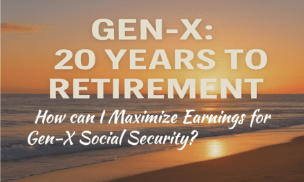 How can I maximize earnings for Gen-X Social Security