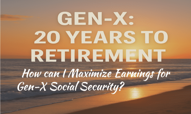 How can I maximize earnings for Gen-X Social Security