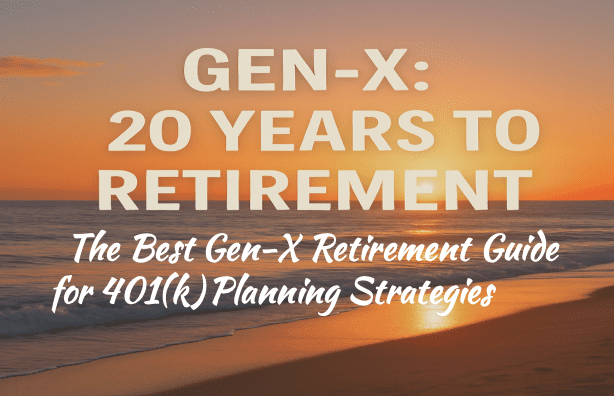 The Best Gen-X retirement guide for 401(k) planning strategies