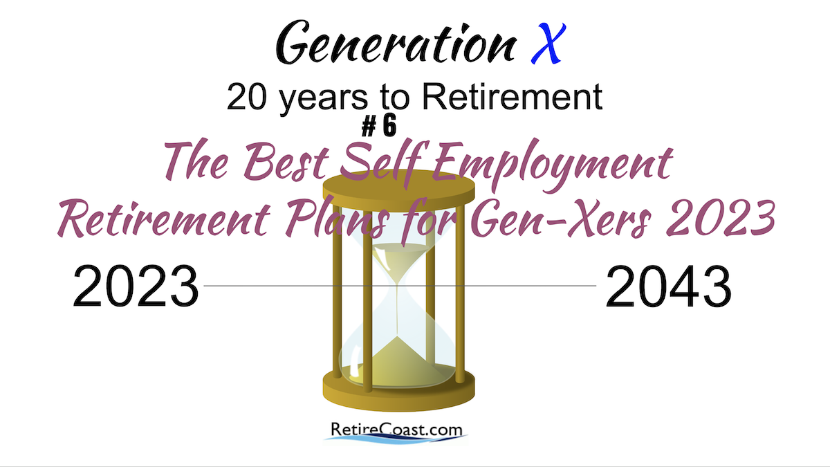 The Best Self Employed Retirement Plans For Gen Xers 2024 RetireCoast Com   Best Self Employment Retirement Plans For Genxers 2023 Title 