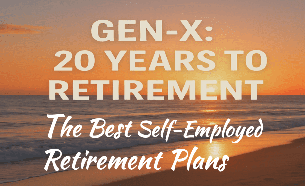 The best self-employed Retirement Plans for Gen-Xers 2025