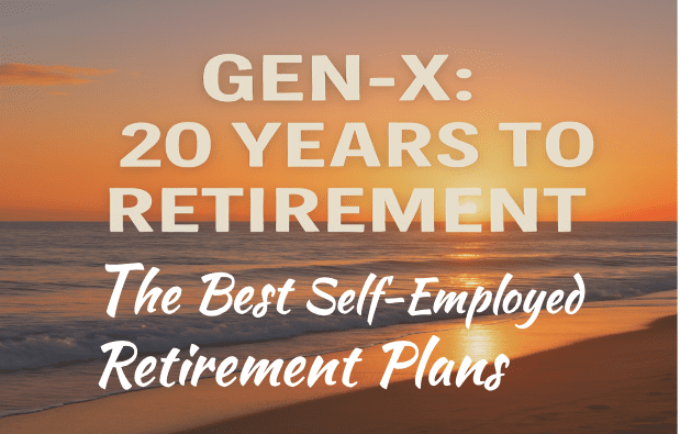 The best self-employed Retirement Plans for Gen-Xers 2025