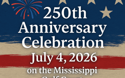 Looking Ahead to July 4, 2026: America’s 250th Birthday Celebration on the Mississippi Gulf Coast
