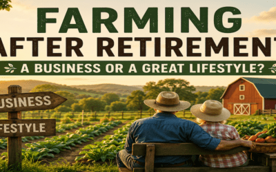Farming After Retirement: A Business or a Great Lifestyle?
