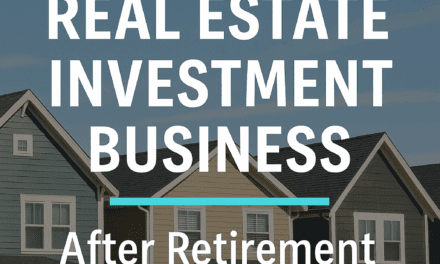 How to Start Your Real Estate Investment Business After Retirement