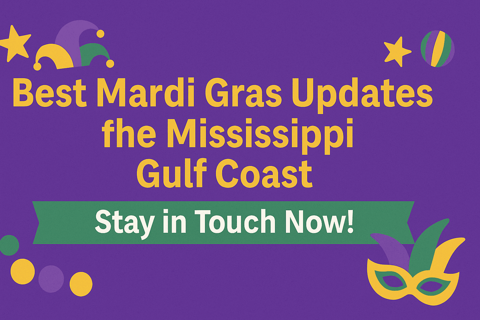 Best Mardi Gras Updates for the Mississippi Gulf Coast: Stay in touch now!