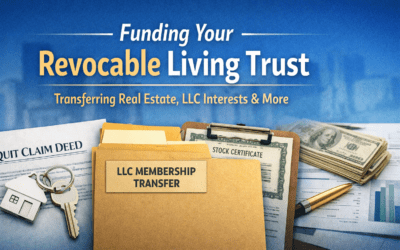 Funding Your Revocable Living Trust: What to Transfer and How to Do It Properly