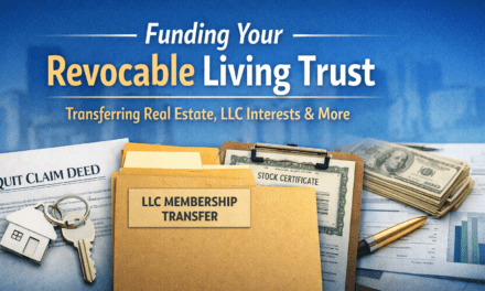 Funding Your Revocable Living Trust: What to Transfer and How to Do It Properly