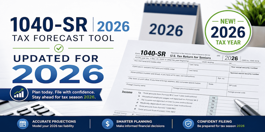 Form 1040-SR 2026 Tax Forecast Tool: Estimate Taxes Owed and Plan Ahead