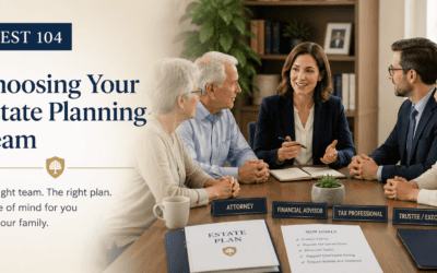 Choosing Your Estate Planning Team: Who You Need and How to Select Them